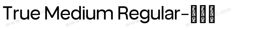 True Medium Regular字体转换